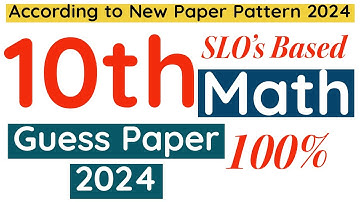 10th Class Maths Guess Paper 2024 - Class 10th Maths Model Paper 2024 - 10th Math important question