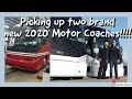 Picking up two Brand New 2020 Motor Coaches!