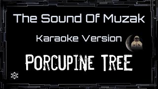 Porcupine Tree • The Sound Of Muzak (CC) 🎤 [Karaoke] [Instrumental] [UVR]