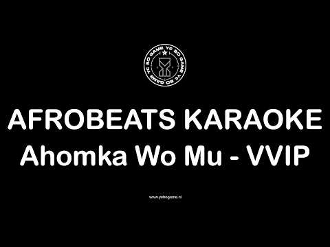 Afrobeats Karaoke Ahomka Wo Mu - VVIP