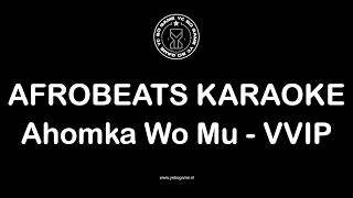 Afrobeats Karaoke Ahomka Wo Mu - VVIP