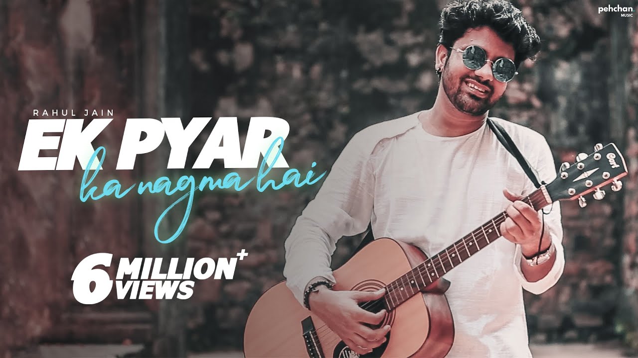 Ek Pyar Ka Nagma Hai   Rahul Jain  Unplugged Cover