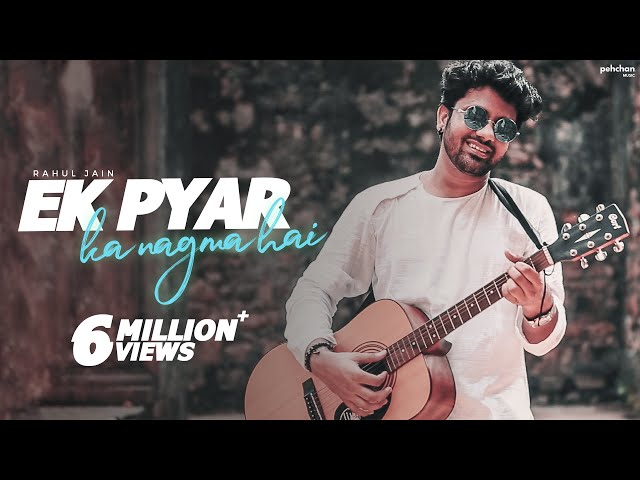 Ek Pyar Ka Nagma Hai - Rahul Jain | Unplugged Cover class=