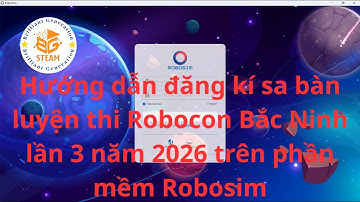 Hướng dẫn đăng kí sa bàn luyện thi Robocon Bắc Ninh lần 3 năm 2026 trên phần mềm Robosim - BGSteam