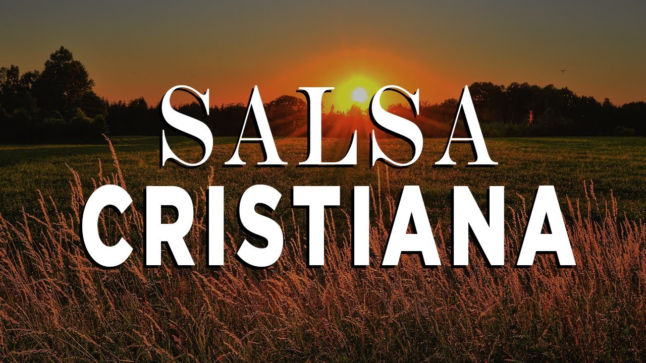 SALSA CRISTIANA / LA MEJOR MÚSICA CRISTIANA DE SALSA 2021 YouTube