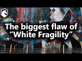 The biggest flaw of "White Fragility" (from Livestream #29)