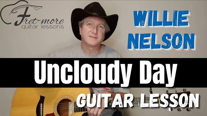 Uncloudy Day - Willie Nelson Guitar Lesson - Tutorial