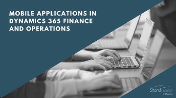 Mobile Applications in Dynamics 365 Finance and Supply Chain