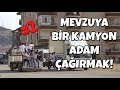 MEVZUYA BİR KAMYON ADAM ÇAĞIRMAK! #2 - ( ŞİŞE KIRIP KOVALADI! )