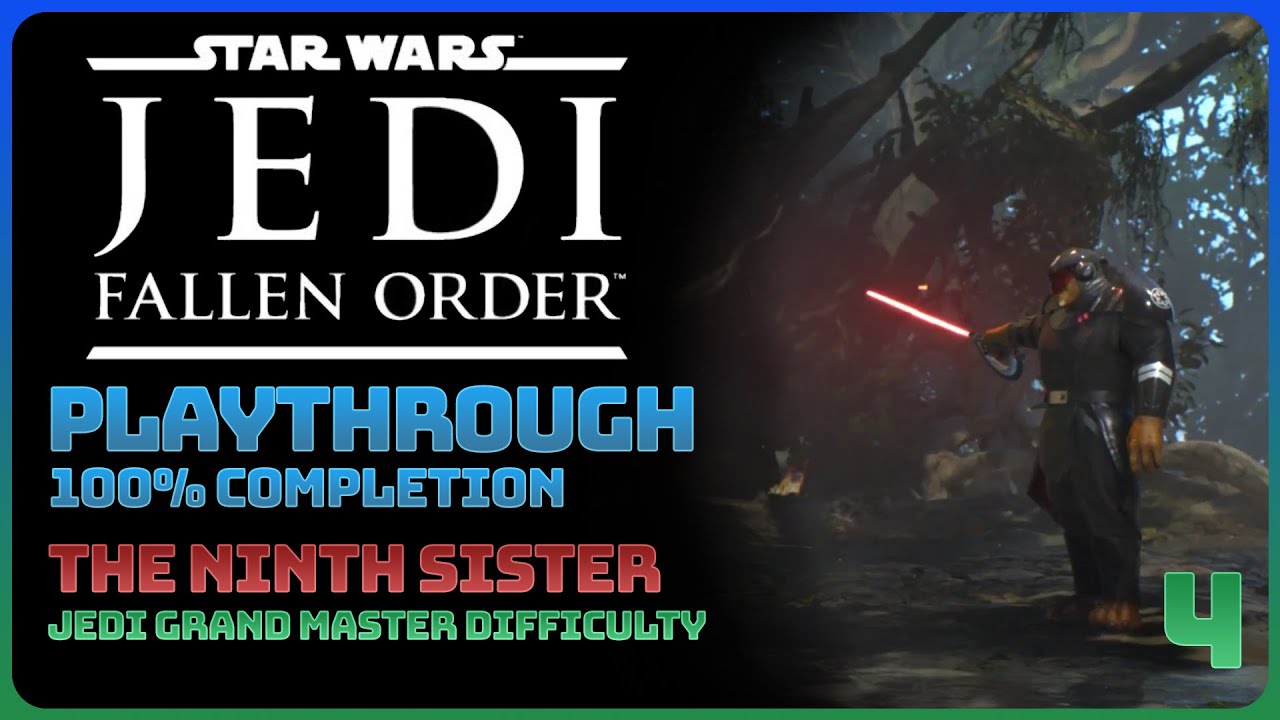 Star Wars: Jedi Fallen Order - The Ninth Sister (100% Completion || Jedi Grand Master Difficulty)