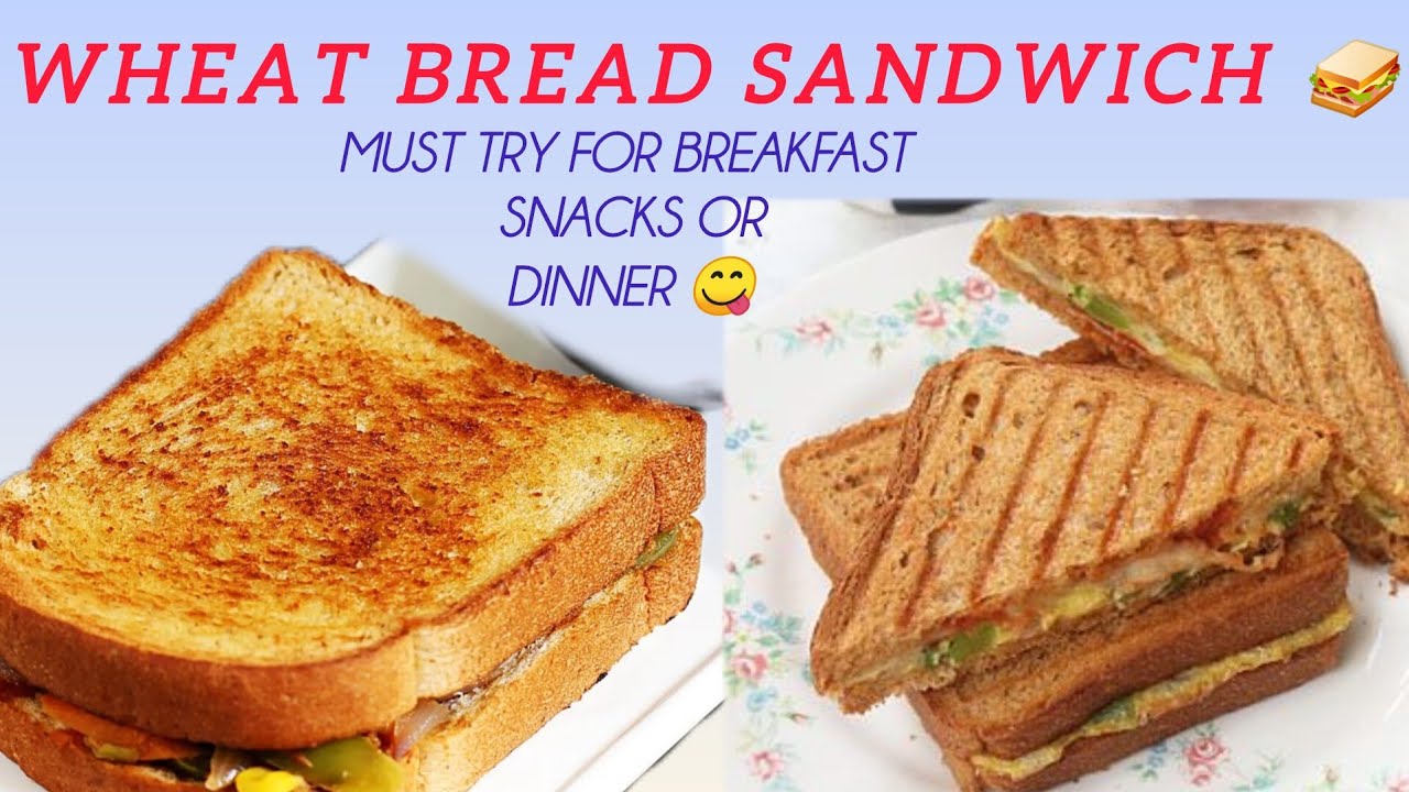 Wheat Bread Sandwich /  Breakfast, Snacks, Dinner recipes 