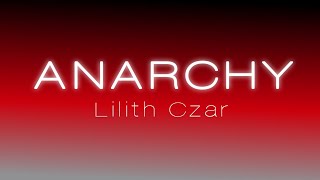 Anarchy by Lilith Czar lyrics