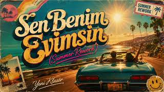 Sen Benim Evimsin | Summer Rework (Official Audio)