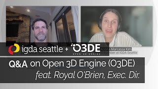 Q&A on Open 3D Engine (O3DE) with Royal O'Brien