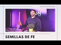 Semillas De Fe - Pastor Gustavo Marroquín - Iglesia Líon