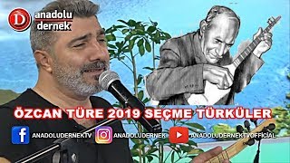 Özcan Türe - (Seçme Türküler) Anadolu Dernek Tv !! Resimi