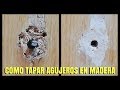 Como tapar un agujero en madera