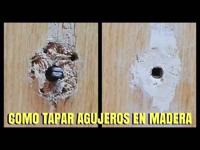 Como tapar un agujero en madera 