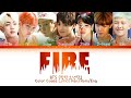 BTS (방탄소년단) - Fire (불타오르네) (Color Coded Lyrics Han/Rom/Eng/가사)