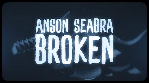 Anson Seabra - Broken (Official Lyric Video) - DayDayNews