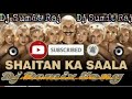 bala bala shaitan ka sala djremix song hard bass dj sumit raj Mp3 Song