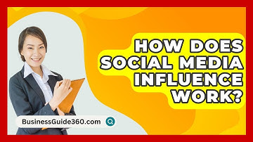 How Does Social Media Influence Work? - BusinessGuide360.com