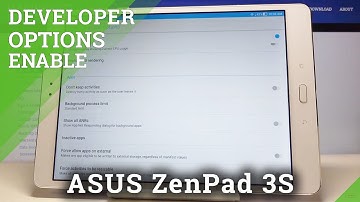How to Activate Developer Options in ASUS ZenPad 3S – Developer Settings