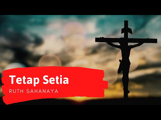 Ruth Sahanaya -TETAP SETIA with lyric.flv class=