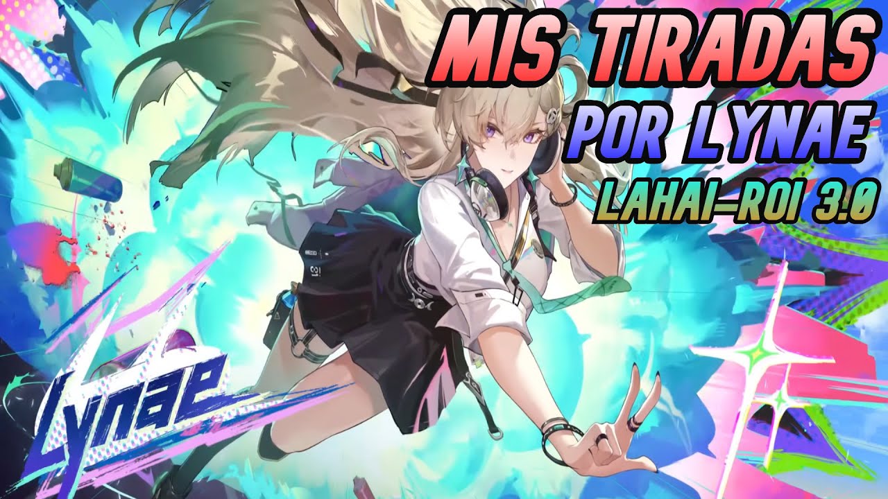 Mis Tiradas | Por Lynae | Lahai-Roi 3.0 | Wuthering Waves Español