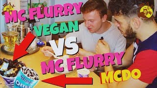 DÉGUSTATION MC FLURRY VEGAN VS MC FLURRY DE CHEZ MCDO dégustation avec un abonné