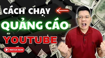 Hướng dẫn chạy quảng cáo Youtube (chi tiết từ A-Z) cho người mới bắt đầu |  Trần Nguyên Hoàn