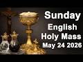 Catholic Mass Today I Daily Holy Mass I Sunday May 24 2026 I English Holy Mass I 5.00 PM