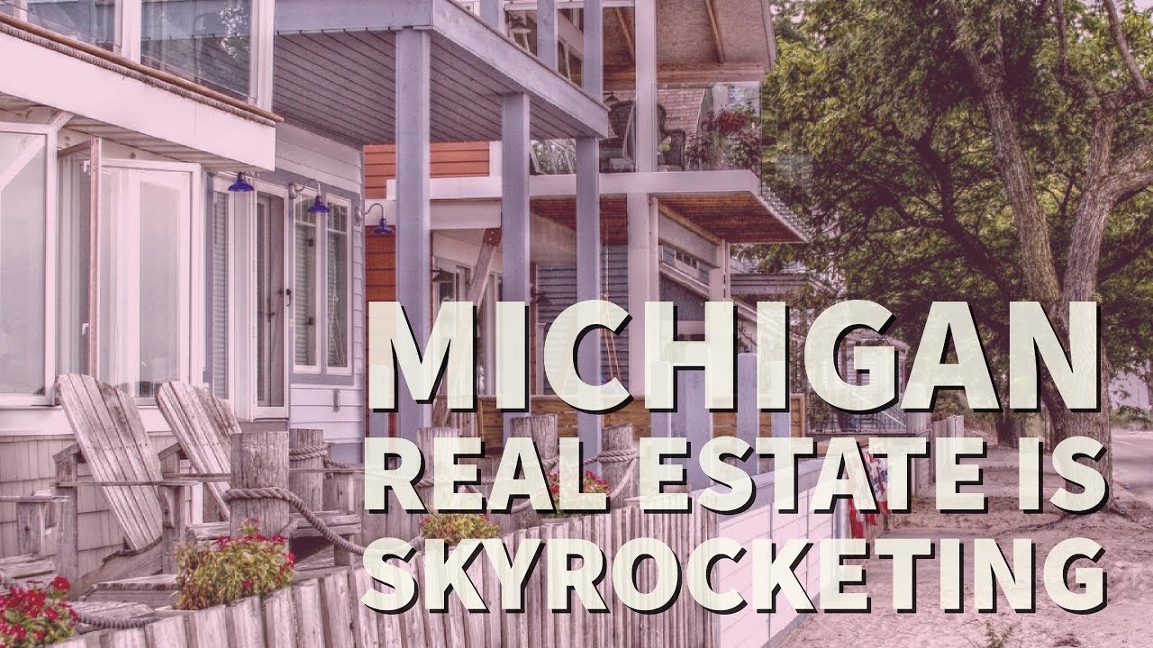 Michigan Real Estate Is Skyrocketing YouTube