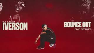 ItsManMan - BOUNCE OUT FT. PAYGOTTI (Official Audio)