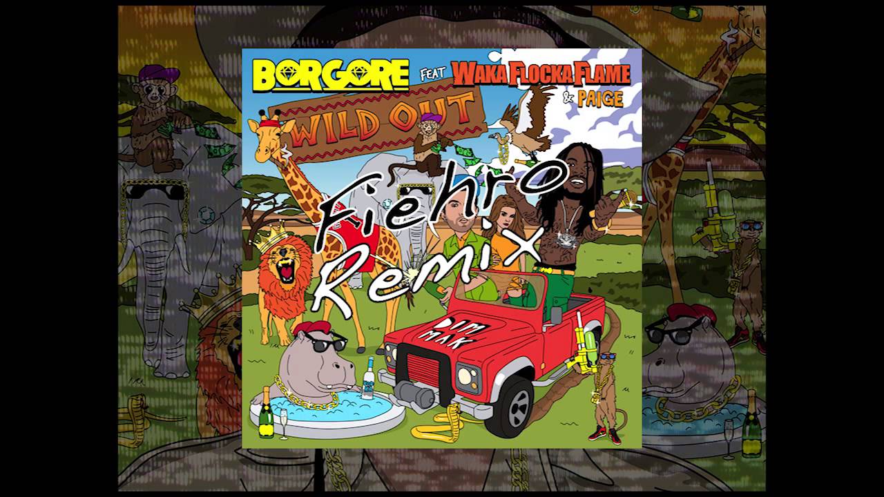 (feat. Waka Flocka Flame & Paige) Wild Out [Fiëhro Remix