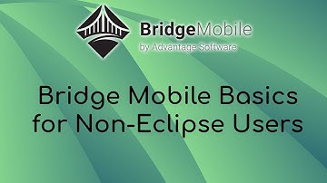 Bridge Mobile Basics for Non Eclipse Users