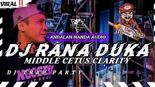 Viral  Dj Rana Duka Middle Cetus Clarity Dj Andalan Nanda  Ngk Ngosek  Munir jr 087
