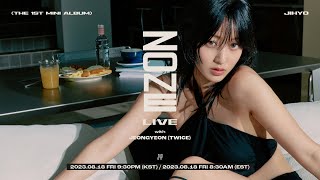 JIHYO The 1st Mini Album "ZONE" LIVE with JEONGYEON