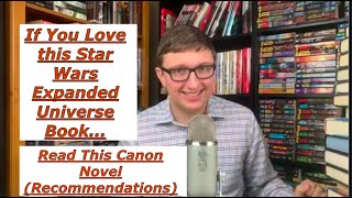 If You Love This Star Wars Expanded Universe Novel Read This Canon Novel Recommendations