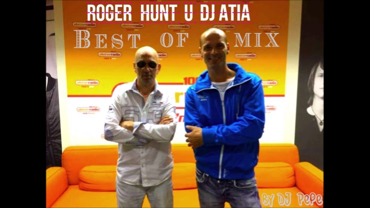 Dj Atia & Roger Hunt Mix by Dj Pepe  Best  of  Mix