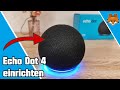 Amazon Echo Dot 4 einrichten - schnelle Anleitung 📲