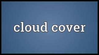 Cloud cover Meaning