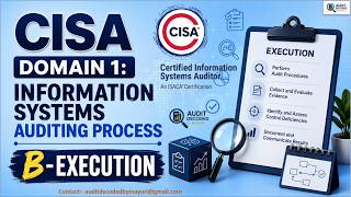 CISA Domain 1: Information Systems Auditing Process | B – Execution | CISA Exam Prep Domain 1B