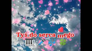 Tyś Do Serca Mego