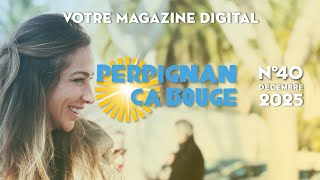 #PerpignanÇaBouge n°40 • Décembre 2025