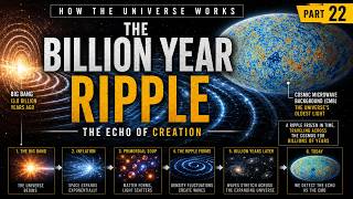 The Billion Year Ripple | How the Universe Works Part 22