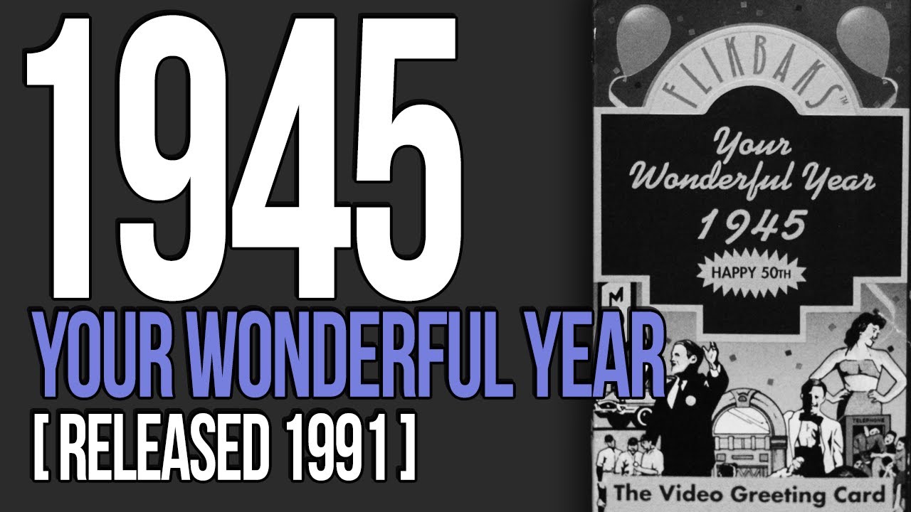 1945: Your Wonderful Year - Newsreels from 1945 (Released 1991)