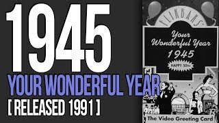 1945: Your Wonderful Year - Newsreels from 1945 (Released 1991)