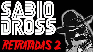 Sabiodross Las 7 retratadas de Sasel (Parte 2)