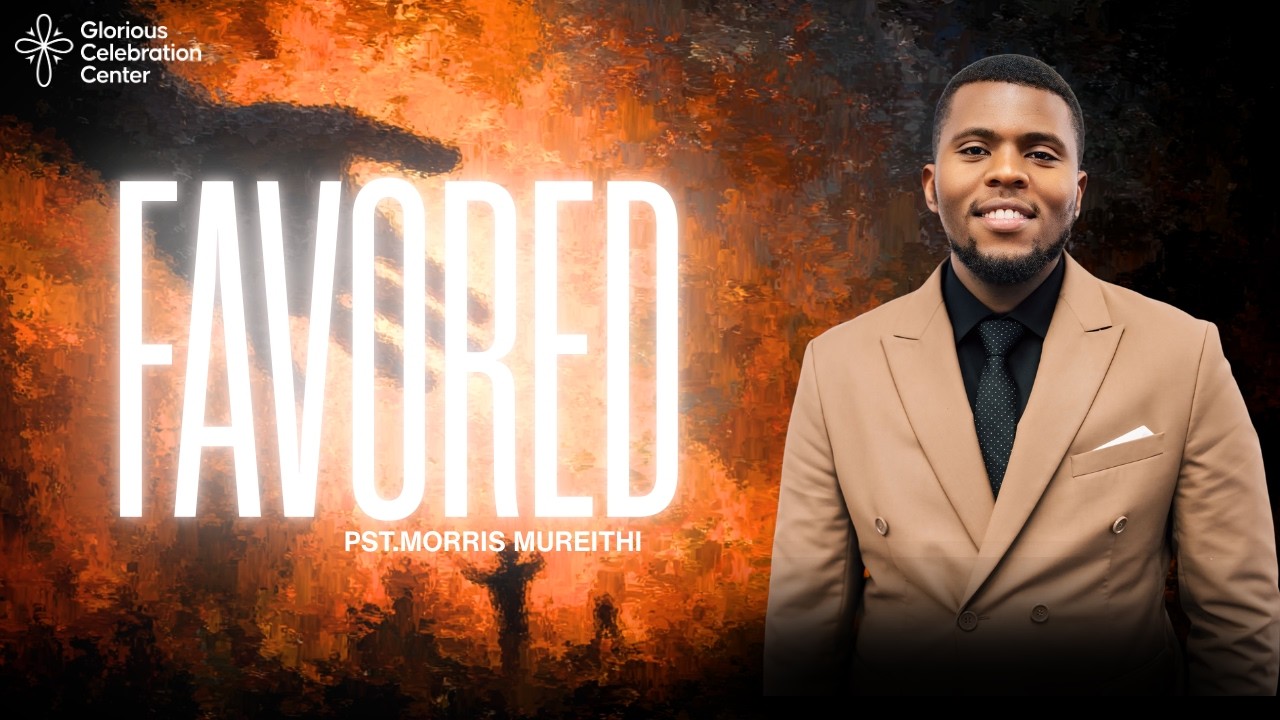 Favored || Pst.Morris Mureithi
